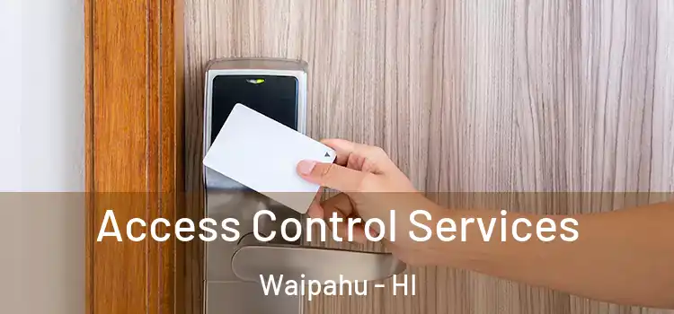 Access Control Services Waipahu - HI
