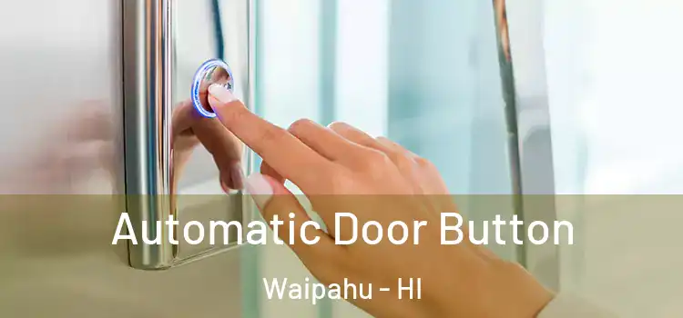 Automatic Door Button Waipahu - HI