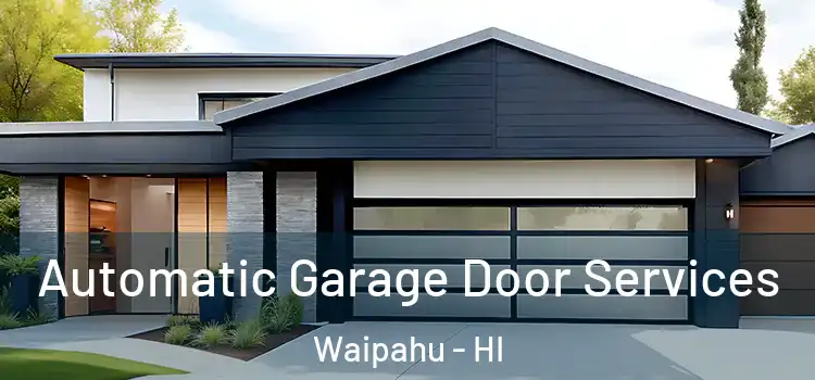  Automatic Garage Door Services Waipahu - HI