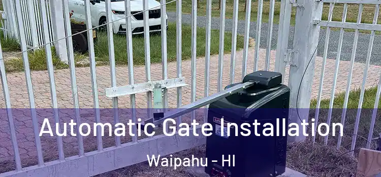 Automatic Gate Installation Waipahu - HI
