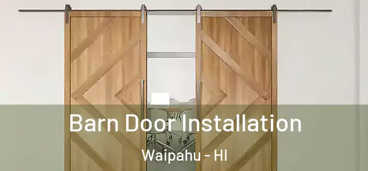 Barn Door Installation Waipahu - HI