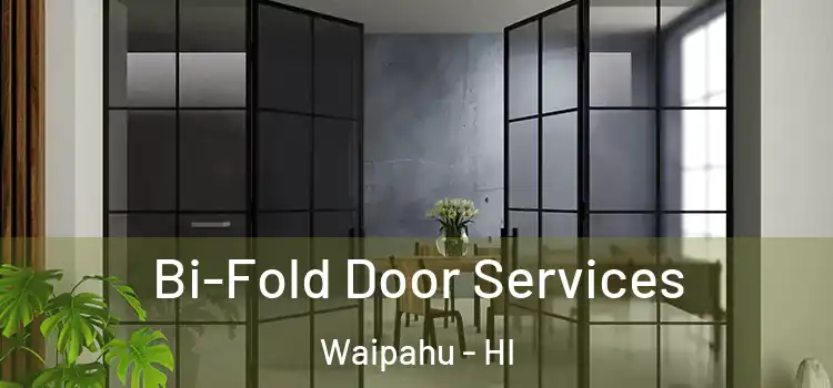  Bi-Fold Door Services Waipahu - HI