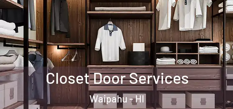 Closet Door Services Waipahu - HI