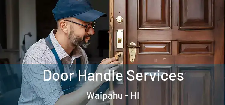 Door Handle Services Waipahu - HI