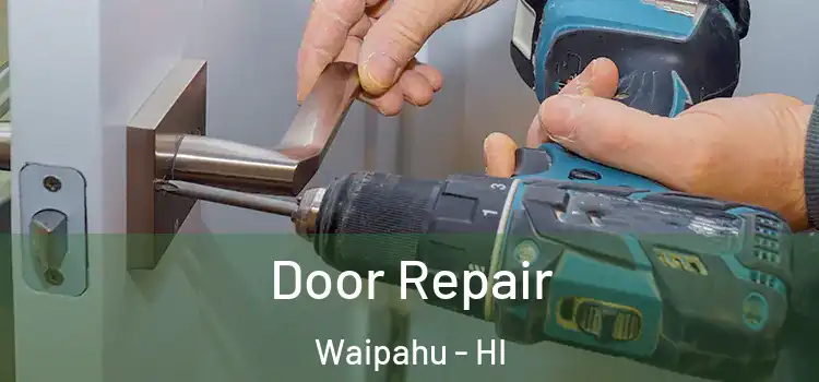 Door Repair Waipahu - HI