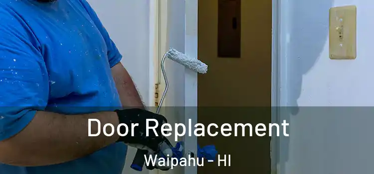 Door Replacement Waipahu - HI