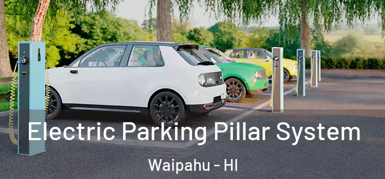  Electric Parking Pillar System Waipahu - HI
