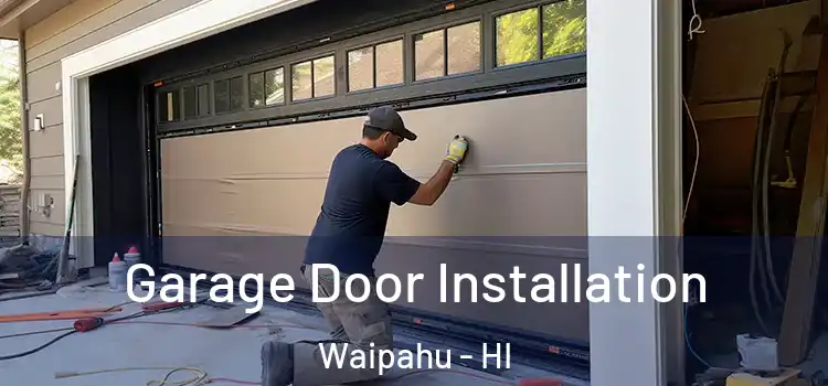  Garage Door Installation Waipahu - HI