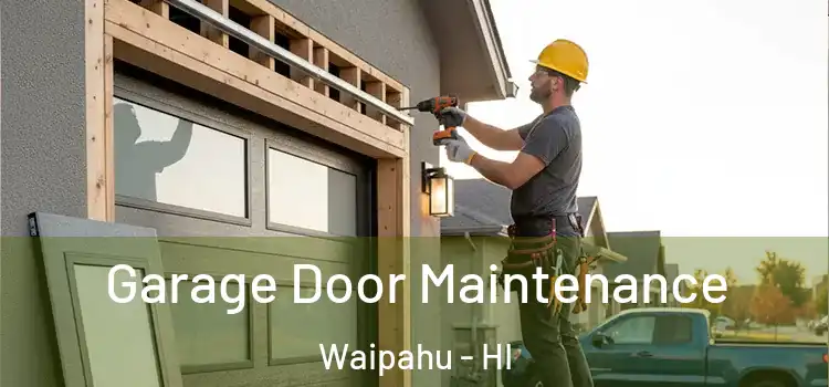Garage Door Maintenance Waipahu - HI