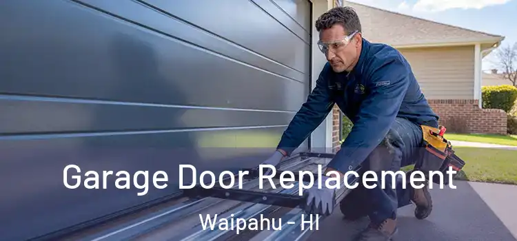  Garage Door Replacement Waipahu - HI