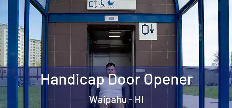 Handicap Door Opener Waipahu - HI