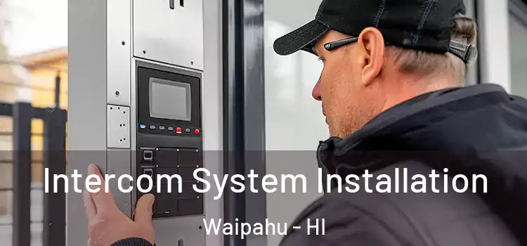 Intercom System Installation Waipahu - HI