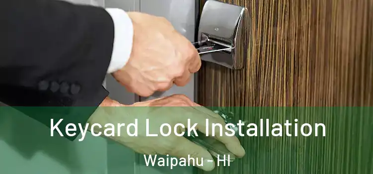 Keycard Lock Installation Waipahu - HI