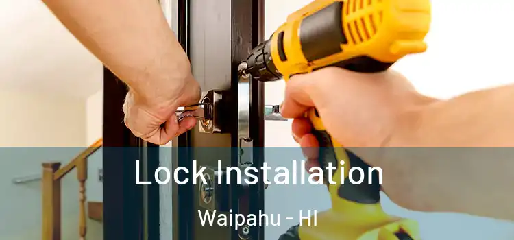 Lock Installation Waipahu - HI