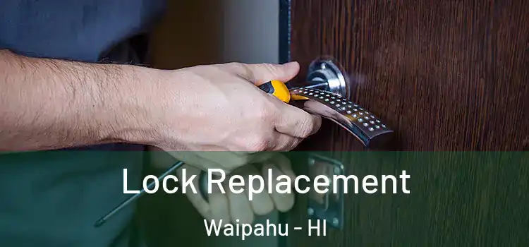 Lock Replacement Waipahu - HI