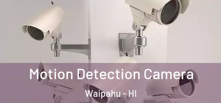  Motion Detection Camera Waipahu - HI