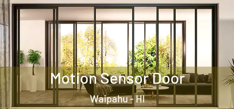 Motion Sensor Door Waipahu - HI