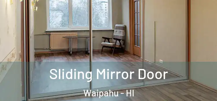  Sliding Mirror Door Waipahu - HI